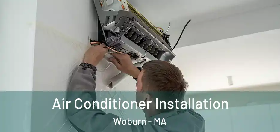  Air Conditioner Installation Woburn - MA