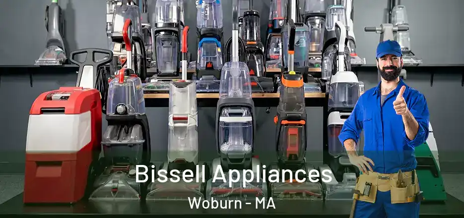  Bissell Appliances Woburn - MA