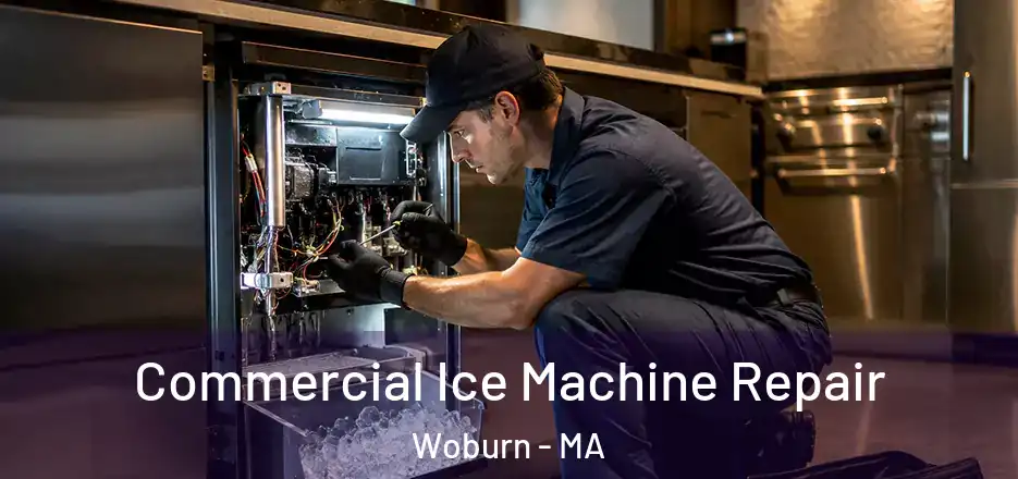 Commercial Ice Machine Repair Woburn - MA