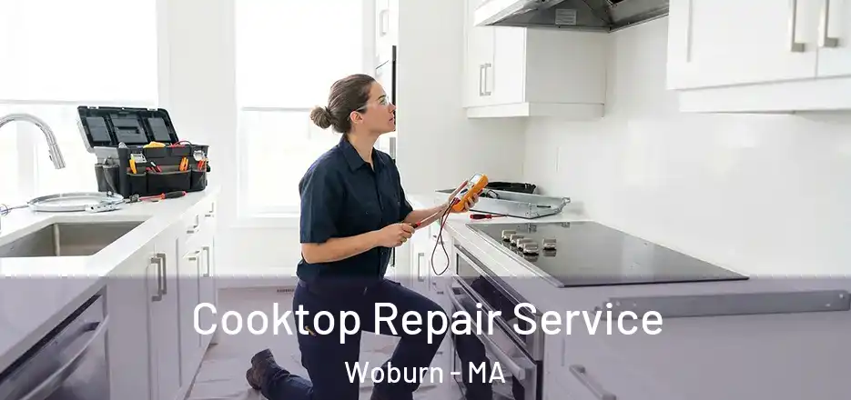 Cooktop Repair Service Woburn - MA