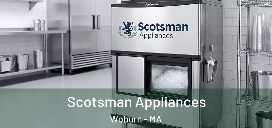  Scotsman Appliances Woburn - MA