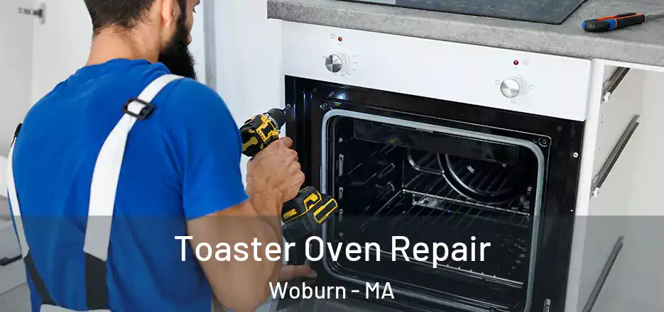 Toaster Oven Repair Woburn - MA