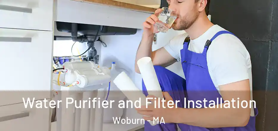 Water Purifier and Filter Installation Woburn - MA